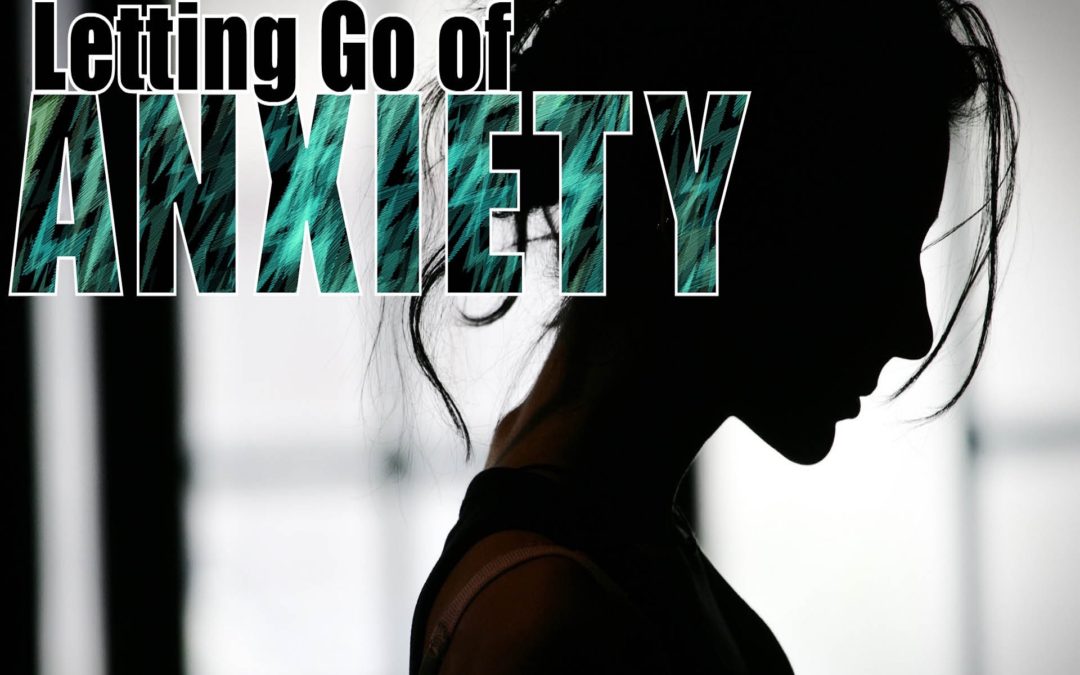 Letting Go Of Anxiety